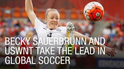 Becky Sauerbrunn and  USWNT Take the Lead in Global Soccer