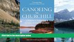 Big Deals  Canoeing the Churchill: A Practical Guide to the Historic Voyageur Highway (Discover