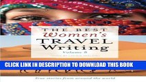 [BOOK] PDF The Best Women s Travel Writing, Volume 8: True Stories from Around the World New BEST