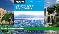 Big Deals  Moon Vancouver   Victoria: Including Whistler   Vancouver Island (Moon Handbooks)  Best