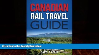 Big Deals  Canadian Rail Travel Guide: Revised Edition  Full Ebooks Best Seller