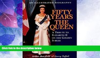 Big Deals  Fifty Years the Queen: A Tribute to Elizabeth II on Her Golden Jubilee  Best Seller