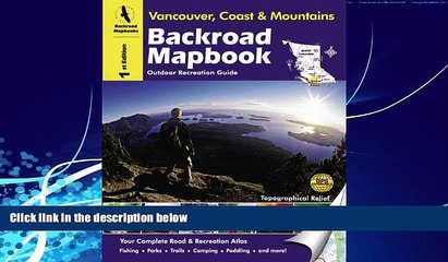 Big Deals  Backroad Mapbook: Vancouver, Coast   Mountains - Outdoor Recreation Guide, 1st Edition