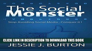 [PDF] The Social Monster: Stop Avoiding Social Media, Conquer it! Popular Online