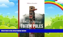 Big Deals  Discovering Totem Poles: A Traveler s Guide (Ruth E. Kirk Books)  Full Ebooks Best Seller
