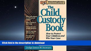 EBOOK ONLINE The Child Custody Book: How to Protect Your Children and Win Your Case (Rebuilding