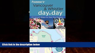 Big Deals  Vancouver   Whistler: Day by Day (Frommer s)  Best Seller Books Most Wanted