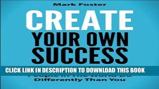 [PDF] Create Your Own Success - What the Most Successful People in the World Do Differently than