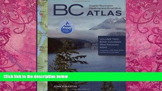 Big Deals  B.C. Coastal Recreation Kayaking and Small Boat Atlas, Vol. 2: British Columbia s West