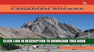 [DOWNLOAD] PDF Popular Day Hikes 2: Canadian Rockies (No. 2) New BEST SELLER