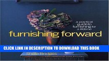 [PDF] Furnishing Forward: A Practical Guide to Furnishing for a Lifetime Popular Online