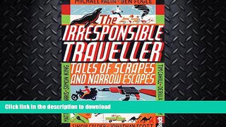 FAVORITE BOOK  Irresponsible Traveller: Tales of Scrapes and Narrow Escapes (Bradt Travel Guides