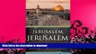 READ  Jerusalem, Jerusalem: How the Ancient City Ignited Our Modern World  BOOK ONLINE