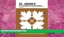 Big Deals  St. John s DIY City Guide and Travel Journal: City Notebook for St. John s,