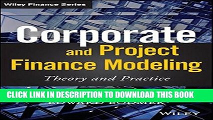 [DOWNLOAD] PDF BOOK Corporate and Project Finance Modeling: Theory and Practice New
