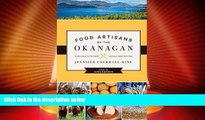 Big Deals  Food Artisans of the Okanagan: Your Guide to the Best Locally Crafted Fare  Full Read