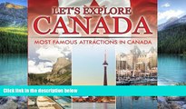 Books to Read  Let s Explore Canada (Most Famous Attractions in Canada)  Full Ebooks Best Seller