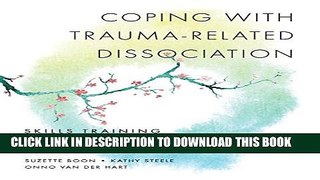 [DOWNLOAD] PDF Coping with Trauma-Related Dissociation: Skills Training for Patients and