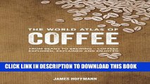 [PDF] The World Atlas of Coffee: From Beans to Brewing -- Coffees Explored, Explained and Enjoyed
