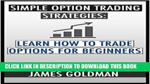 [PDF] Simple options trading strategies: Learn how to trade options for beginners (options