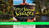 Must Have  Getting Stoned with Savages: A Trip Through the Islands of Fiji and Vanuatu  Premium