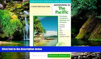 READ FULL  Adventuring in the Pacific: The Islands of Polynesia, Melanesia, and Micronesia