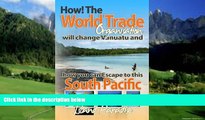 Big Deals  How the WTO Will Change Vanuatu and How You Can Escape to this South Pacific Island