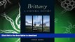 GET PDF  Brittany: A Cultural History (Interlink Cultural Histories) FULL ONLINE