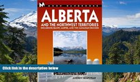 READ FULL  Moon Handbooks Alberta and the Northwest Territories: Including Banff, Jasper, and the