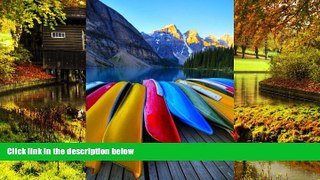 Must Have  Canoes at Lake Moraine Banff Canada Journal: 150 page lined notebook/diary  READ Ebook
