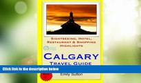 Big Deals  Calgary Travel Guide: Sightseeing, Hotel, Restaurant   Shopping Highlights  Best Seller