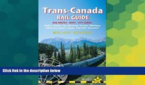 Must Have  Trans-Canada Rail Guide: Includes City Guides To Halifax, Quebec City, Montreal,