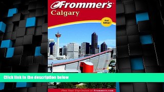 Big Deals  Frommer s Calgary  Full Read Best Seller