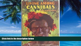 Books to Read  Living Among Cannibals  Full Ebooks Most Wanted