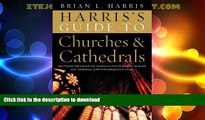 FAVORITE BOOK  Harris s Guide to Churches and Cathedrals: Discovering the Unique and Unusual in