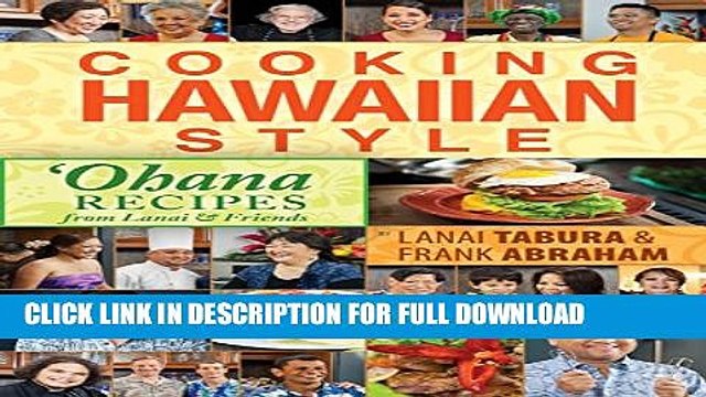 [Read PDF] Cooking Hawaiian Style: Ohana Recipes from Lanai Friends Download Free