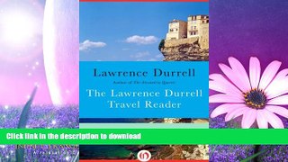GET PDF  The Lawrence Durrell Travel Reader  BOOK ONLINE