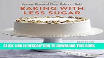 [PDF] Baking with Less Sugar: Recipes for Desserts Using Natural Sweeteners and Little-to-No White