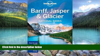 Books to Read  Lonely Planet Banff, Jasper and Glacier National Parks (Travel Guide)  Full Ebooks