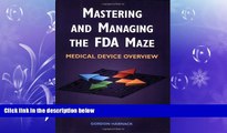 Popular Book Mastering and Managing the FDA Maze: Medical Device Overview: A Training and