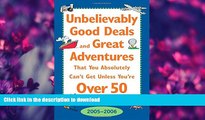 READ BOOK  Unbelievably Good Deals and Great Adventures That You Absolutely Can t Get Unless You