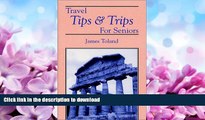 READ  Travel Tips   Trips for Seniors FULL ONLINE