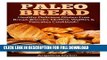 [Read PDF] Paleo Bread: Healthy Delicious Gluten Free Bread, Biscuits, Muffins, Waffles   Pancakes