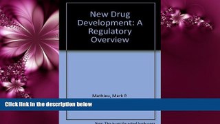 Enjoyed Read New Drug Development: A Regulatory Overview (NEW DRUG DEVELOPMENT ( MATHIEU))