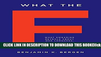 [PDF] What the F: What Swearing Reveals About Our Language, Our Brains, and Ourselves Full