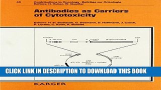 [PDF] Antibodies as Carriers of Cytotoxicity (Contributions to Oncology / BeitrÃ¤ge zur Onkologie,