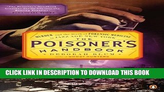 [PDF] The Poisoner s Handbook: Murder and the Birth of Forensic Medicine in Jazz Age New York Full
