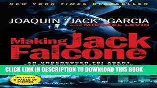 [PDF] Making Jack Falcone: An Undercover FBI Agent Takes Down a Mafia Family Full Online