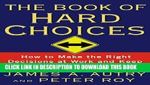 [DOWNLOAD] PDF BOOK The Book of Hard Choices: How to Make the Right Decisions at Work and Keep