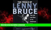 READ PDF The Trials of Lenny Bruce: The Fall and Rise of An American Icon READ NOW PDF ONLINE